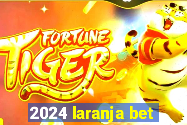 2024 laranja bet